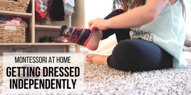 MONTESSORI AT HOME: Getting Dressed Independently