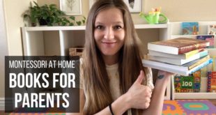 MONTESSORI AT HOME: 5 Great Books for Parents Ashley shares her recommendations for books that are specifically geared toward parents looking for easy-to-follow guides and ideas about