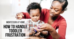 MONTESSORI AT HOME: How to Handle Toddler Frustration