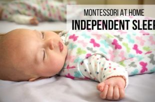 MONTESSORI AT HOME: Independent Sleep Discover practical ideas on how to approach sleep training from a Montessori perspective. Ashley also shares her personal journey in helping her toddler to achieve independent sleep.