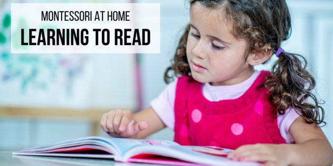 MONTESSORI AT HOME: Learning to Read