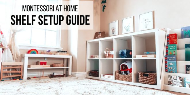 MONTESSORI AT HOME: Shelf Setup Guide