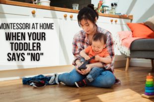 MONTESSORI AT HOME: When Your Toddler Says No