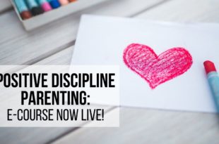 POSITIVE DISCIPLINE PARENTING: e-Course Now LIVE!