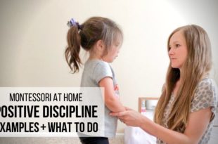 MONTESSORI AT HOME: Positive Discipline Examples & What To Do Learn how to handle toddler tantrums and a variety of the most common, undesirable behaviors in young children using a Montessori approach combined with positive discipline techniques and respectful parenting strategies.