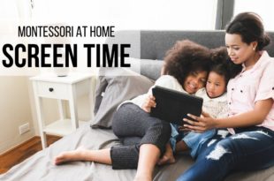 MONTESSORI AT HOME: Screen Time